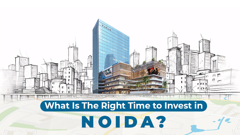 What Is The Right Time to Invest in Noida