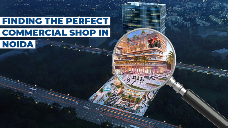 Finding the Perfect Commercial Shop in Noida