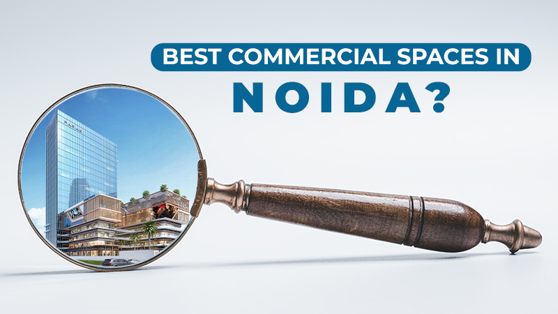 Best Commercial Spaces In Noida