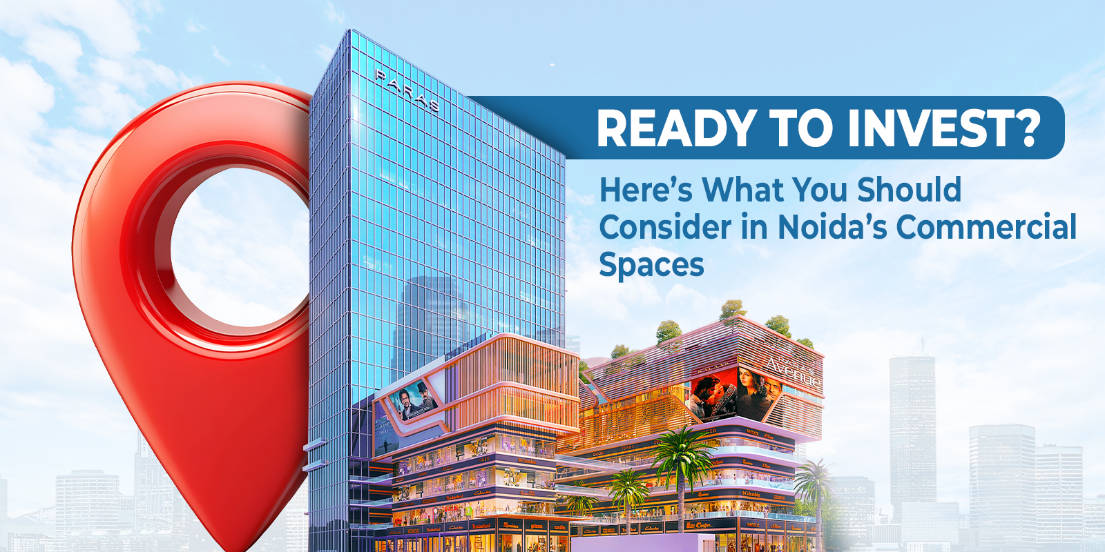 Ready to Invest? Here? What You Should Consider in Noida? Commercial Spaces